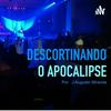 undefined SÉRIE DESCORTINANDO O APOCALIPSE