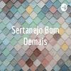 undefined Sertanejo Bom Demais