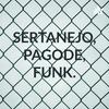 undefined SERTANEJO, PAGODE, FUNK.