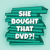 undefined She Bought That DVD?!