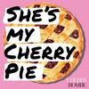 undefined She's My Cherry Pie