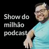 undefined Show do milhão podcast