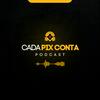 undefined Cada Pix Conta - Podcast
