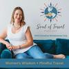undefined Soul of Travel: Women's Wisdom and Mindful Travel