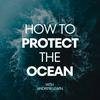 undefined How To Protect The Ocean