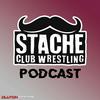 undefined Stache Club Wrestling Podcast