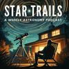 undefined Star Trails: A Weekly Astronomy Podcast