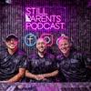 undefined Still Parents Podcast