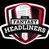 undefined The Fantasy Headliners - Fantasy Football Podcast