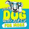 undefined The Dog Who Asked for More: Training, Enrichment &amp; Nutrition Secrets for a Calmer Life with Dogs