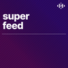 undefined Super Feed