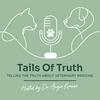 undefined Tails of Truth: The Truth about Veterinary Medicine