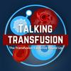 undefined Talking Transfusion: The Transfusion Evidence Round-Up Podcast