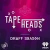 undefined Tape Heads: Draft Season