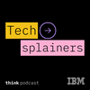 undefined Techsplainers by IBM