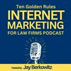 undefined Ten Golden Rules Internet Marketing for Law Firms Podcast