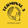 undefined Terminal 3 Podcast