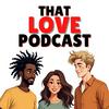 undefined That Love Podcast