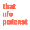 undefined That UFO Podcast