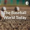 undefined The Baseball World Today