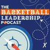 undefined The Basketball Leadership Podcast