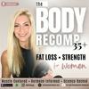 undefined Lose Weight + Build Muscle After 35: The Body Recomposition Podcast