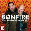 undefined The Bonfire with Big Jay Oakerson and Robert Kelly