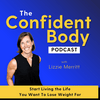 undefined THE CONFIDENT BODY PODCAST - Brain-based strategies and self-compassion practices to unlock your full potential
