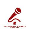 undefined The Double Dribble Podcast