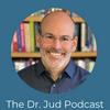 undefined The Dr. Jud Podcast
