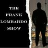 undefined The Frank Lombardo Show