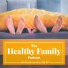 undefined The Healthy Family Podcast