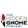 undefined The Hidden Gnome Podcast
