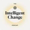 undefined The Intelligent Change Podcast