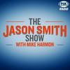 undefined The Jason Smith Show with Mike Harmon