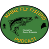 undefined The Maine Fly Fishing Podcast