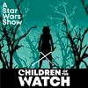 undefined Children of the Watch: A Star Wars After Show