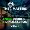 undefined The Masters: Entre Drones e Dinossauros