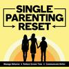 undefined Single Parenting Reset Show: For Solo Parents of Tweens and Teens — Manage Behavior Problems, Reduce Screen Time & Improve Communication