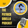 undefined The Patrick DiBello Podcast