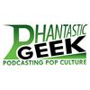 undefined The Pop Culture Podcast by Phantastic Geek