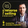 undefined The Reverse Selling Podcast with Brandon Mulrenin