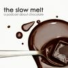 undefined The Slow Melt: A podcast about chocolate