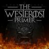 undefined The Westerosi Primer