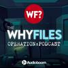 undefined The Why Files: Operation Podcast