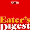 undefined Eater's Digest