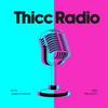 undefined Thicc Radio