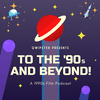 undefined To the '90s and Beyond! Film Podcast