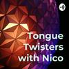 undefined Tongue Twisters with Nico