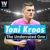 undefined Toni Kroos – The Underrated One